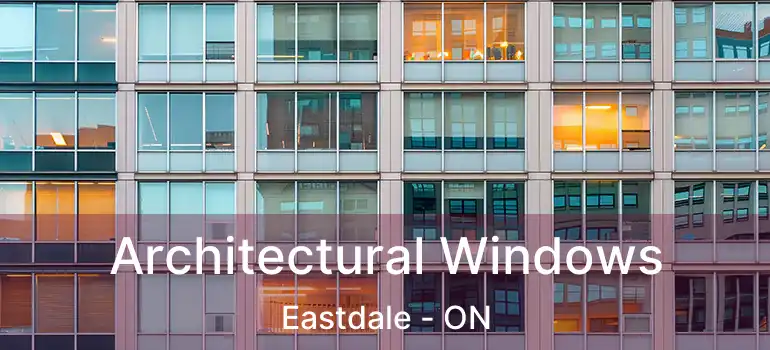  Architectural Windows Eastdale - ON