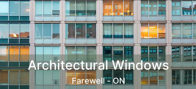  Architectural Windows Farewell - ON