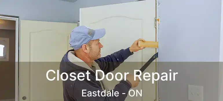  Closet Door Repair Eastdale - ON