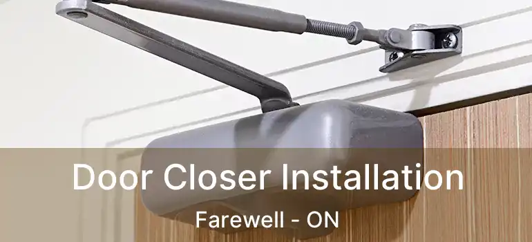 Door Closer Installation Farewell - ON