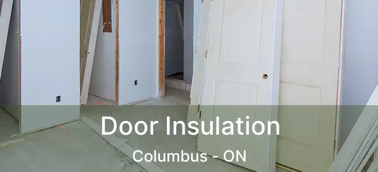  Door Insulation Columbus - ON