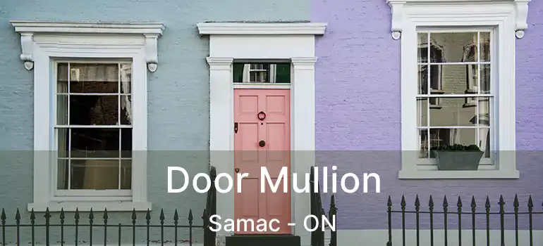  Door Mullion Samac - ON