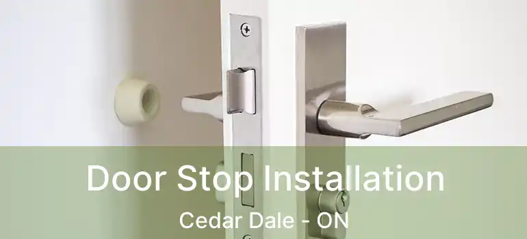  Door Stop Installation Cedar Dale - ON