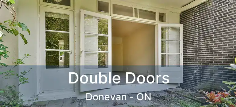  Double Doors Donevan - ON