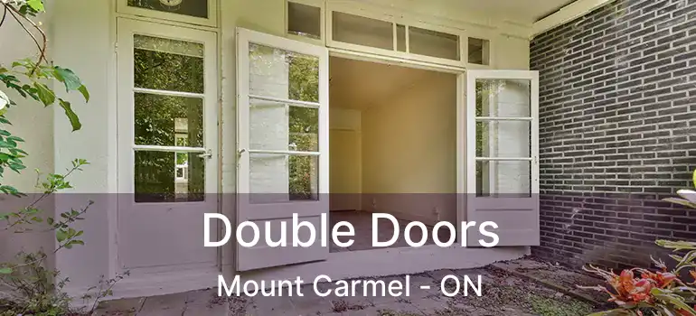  Double Doors Mount Carmel - ON