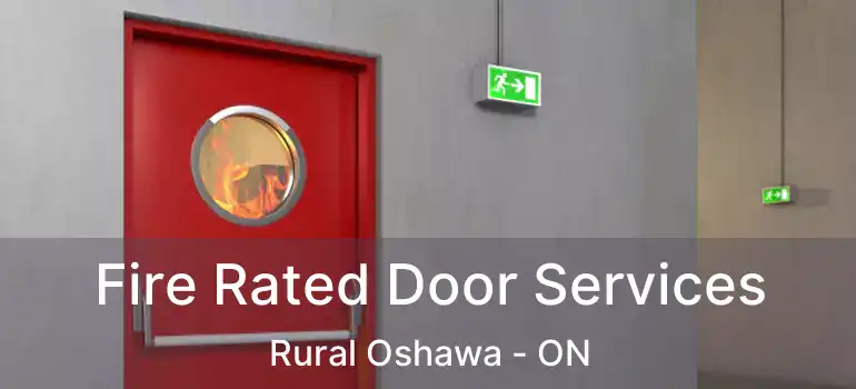 Fire Rated Door Services Rural Oshawa - ON