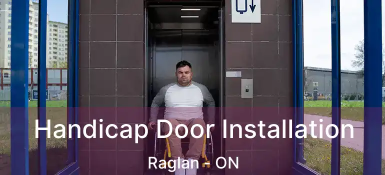  Handicap Door Installation Raglan - ON