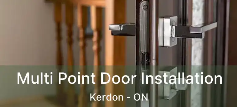  Multi Point Door Installation Kerdon - ON