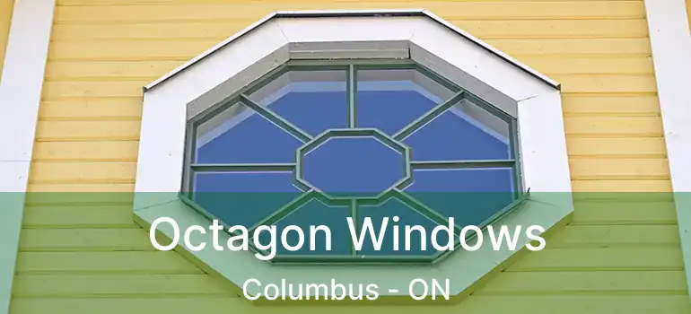  Octagon Windows Columbus - ON