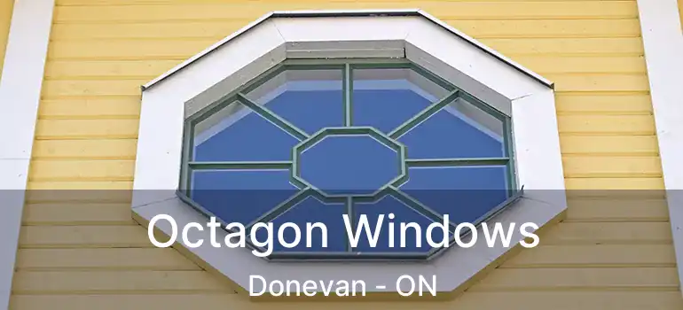  Octagon Windows Donevan - ON