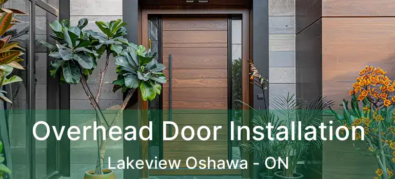  Overhead Door Installation Lakeview Oshawa - ON