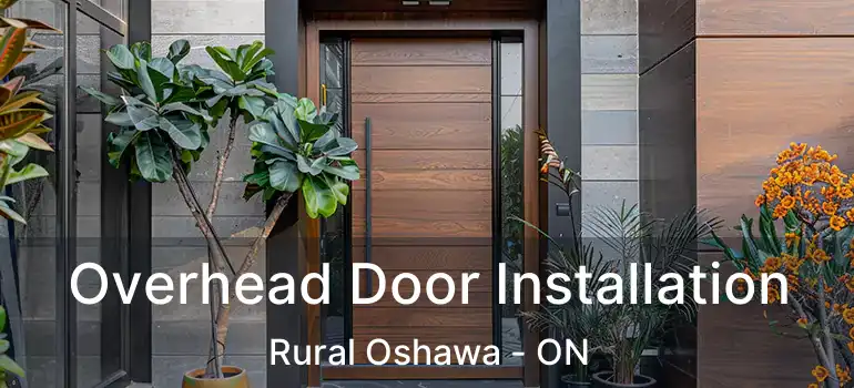  Overhead Door Installation Rural Oshawa - ON