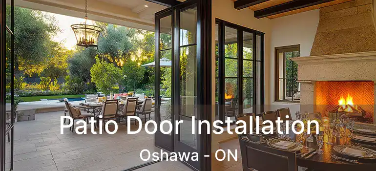  Patio Door Installation Oshawa - ON