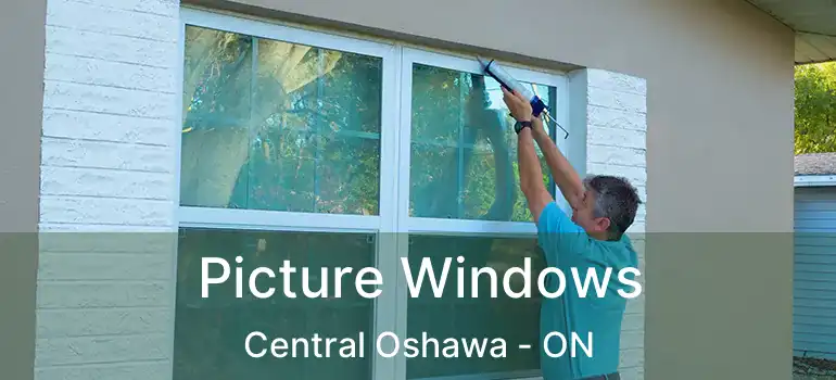  Picture Windows Central Oshawa - ON