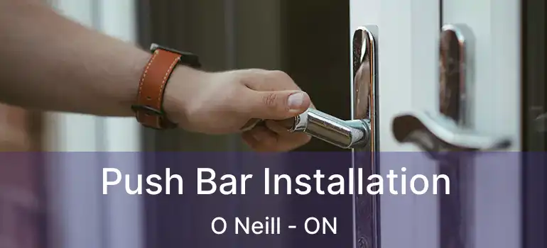  Push Bar Installation O Neill - ON
