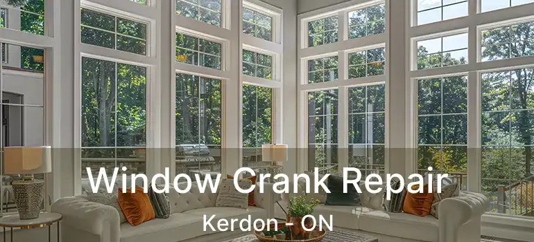  Window Crank Repair Kerdon - ON