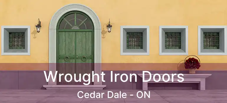  Wrought Iron Doors Cedar Dale - ON