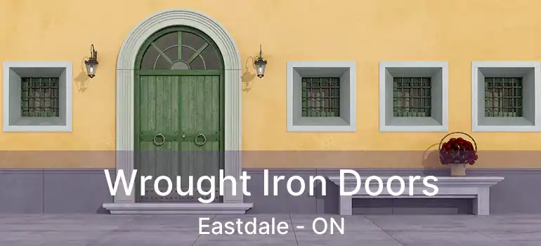  Wrought Iron Doors Eastdale - ON